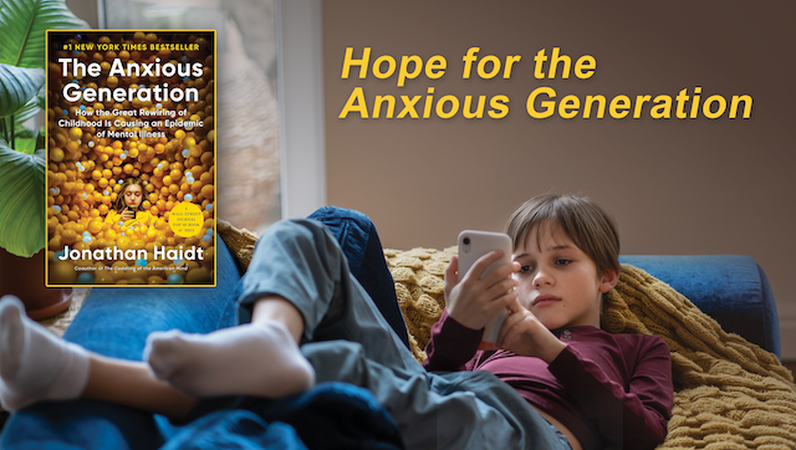 Hope for the Anxious Generation